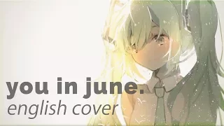 You in June. ♥ English Cover【rachie】六月の君は。