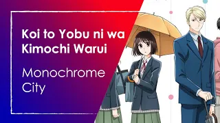 Download Koi to Yobu ni wa Kimochi Warui Opening - Monochrome City (FULL) Legendado Romaji + Pt-Br MP3