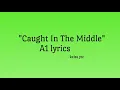 Download Lagu Caught in the Middle lyrics A1
