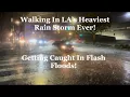 Walking In Los Angeles Heaviest Rainstorm During A Flash Flood