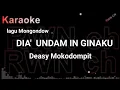 Download Lagu DIA' UNDAM IN GINAKU - DEASY MOKODOMPIT. KARAOKE LAGU BOLAANG MONGONDOW