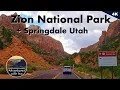 Awesome Realtime Drive through Zion National Park and Springdale Utah