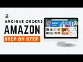 How to Archive Orders on Amazon Step-by-Step 2026 Guide