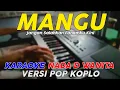 Download Lagu Mangu - Karaoke Nada Wanita || Versi Pop Dangdut Koplo