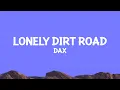 Download Lagu Dax - Lonely Dirt Road (Lyrics)