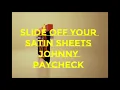 SLIDE OFF YOUR SATIN SHEETS ~ JOHNNY PAYCHECK ~LYRICS