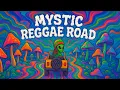 Lagu Mystic Reggae Road 🌌🚙 – A Psychedelic Dub Journey