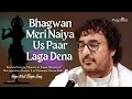 Download Lagu Bhagwan Meri Naiya Us Paar Laga Dena, Peaceful Bhajan Song by Charanji at Prayer Meet #prayermeet