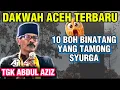 Lagu DAKWAH TGK ABDUL AZIZ TERBARU | PAKAR SEJARAH ACEH 