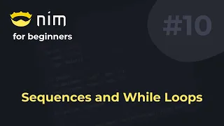 Nim for Beginners Sequences and While Loops
