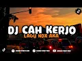 Download Lagu DJ SLOW CAH KERJO - NDX AKA | VIRAL TIKTOK✨