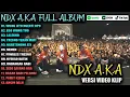Lagu NDX AKA FULL ALBUM TERBARU VIRAL 2026 | WONG LIYO NGERTI OPO, EGO WONG TUO