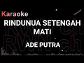 Download Lagu KaraOke Rindunya Stengah Mati ~ Ade Putra MP3
