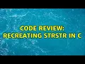 Code Review Recreating strstr in C 3 Solutions