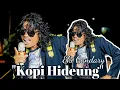 Download Lagu EKI GANDARY-KOPI HIDEUNG (Official live musik) lagu sunda terbaru