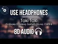 Download Lagu DJ Snake - Taki Taki (8D AUDIO) ft. Selena Gomez, Ozuna, Cardi B