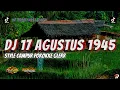 Download Lagu DJ 17 AGUSTUS 1945 TERBARU FULL BASS HOREG • (RIFQI REMIX)