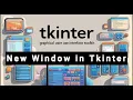 Tkinter TopLevel Window in Python Create New Window in GUIPython
