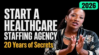 How to Start a Healthcare Staffing Agency in 2026 20 Years of Secrets