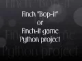 Finch Bop-it Project