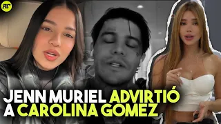 jenn muriel advirti a carolina gomez de todo lo que le pasar con yeferson cossio