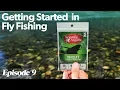 The Leader Getting Started In Fly Fishing - Episode 9