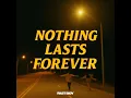 Nothing Lasts Forever - FAST BOY