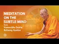 Download Lagu Meditation on the subtle mind - Geshe Kelsang Gyatso