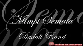 Download Dadali Mimpi Semata Lirik Hd MP3