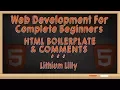 Web Development for Complete Beginners HTML Boilerplate and Comments