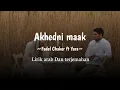 Download Lagu Akhedni maak ~ Fadel chaker ft Yara~ Lirik arab dan terjemahan viral tiktok