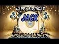 Happy Birt ay Jack - Special Personalized Birt ay Song for Jack