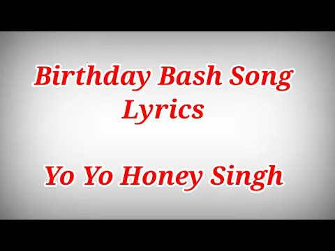 Download MP3 Birthday Bash Song Lyrics - Yo Yo Honey Singh