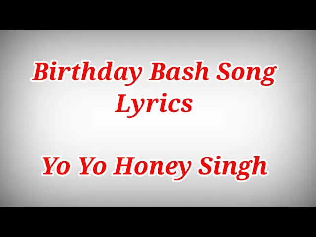 Download MP3 Birthday Bash Song Lyrics - Yo Yo Honey Singh