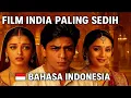 Download Lagu Film India Paling Sedih: Shah Rukh Khan, Aishwarya Rai, Madhuri Dixit | Dubbing Bahasa Indonesia
