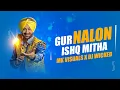 Download Lagu Gur Nalon Ishq Mitha (Remix) | Bally Sagoo Ft Malkit Singh | MK Visuals x DJ Wicked