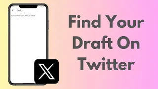 How To Find Your Draft On X Twitter