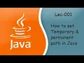 Lec-001 How to set Temporary Permanent Class Path in java