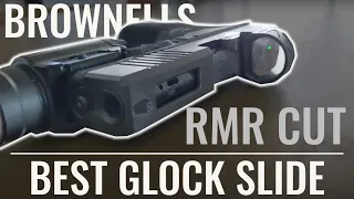 Brownell s Exclusive - BEST RMR Cut Slide for Glock Builds