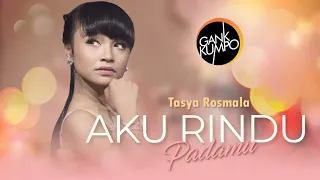 Download Aku Rindu Padamu   –  Tasya Rosmala Feat Gank Kumpo MP3
