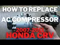 How To Replace AC Compressor 2007-2011 Honda CRV