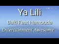 || YA LILI ||.  BALTI FEAT HAMOUNDA  LYRICS
