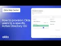 How to Provision Okta Users to a Specific Active Directory OU Okta Support