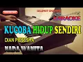Download Lagu KUCOBA HIDUP SENDIRI [DIAN PIESESHA] KARAOKE VOCAL WANITA F=DO