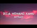 Betrand Bila Memang Kamu | Lirik lagu slowed