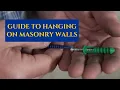 Guide to Hanging on Masonry Walls