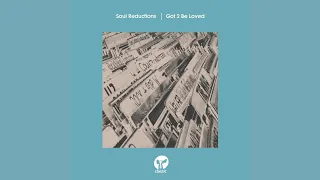 soul reductions got 2 be loved extended mix 
