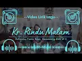 Download Lagu 🔴 Video Lirik Lagu - Kr. Rindu Malam - Sukamto, Tania Dewi, Keroncong Side of X
