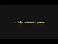 Python Tutorial - break continue pass