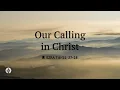 Download Lagu Our Calling in Christ | Audio Reading | Our Daily Bread Devotional | September 4, 2025